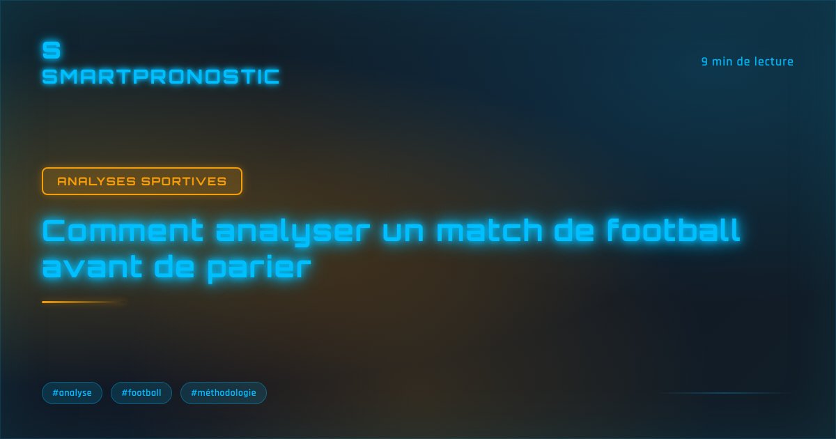 Comment analyser un match de football avant de parier