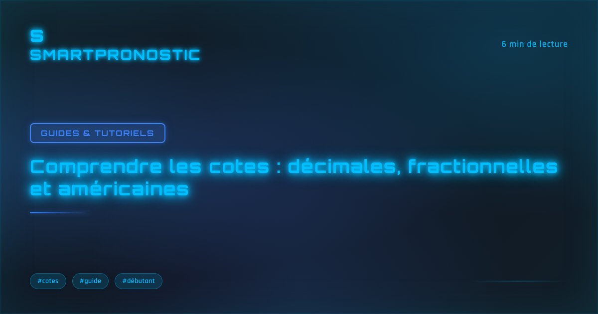 Comprendre les cotes : décimales, fractionnelles et américaines