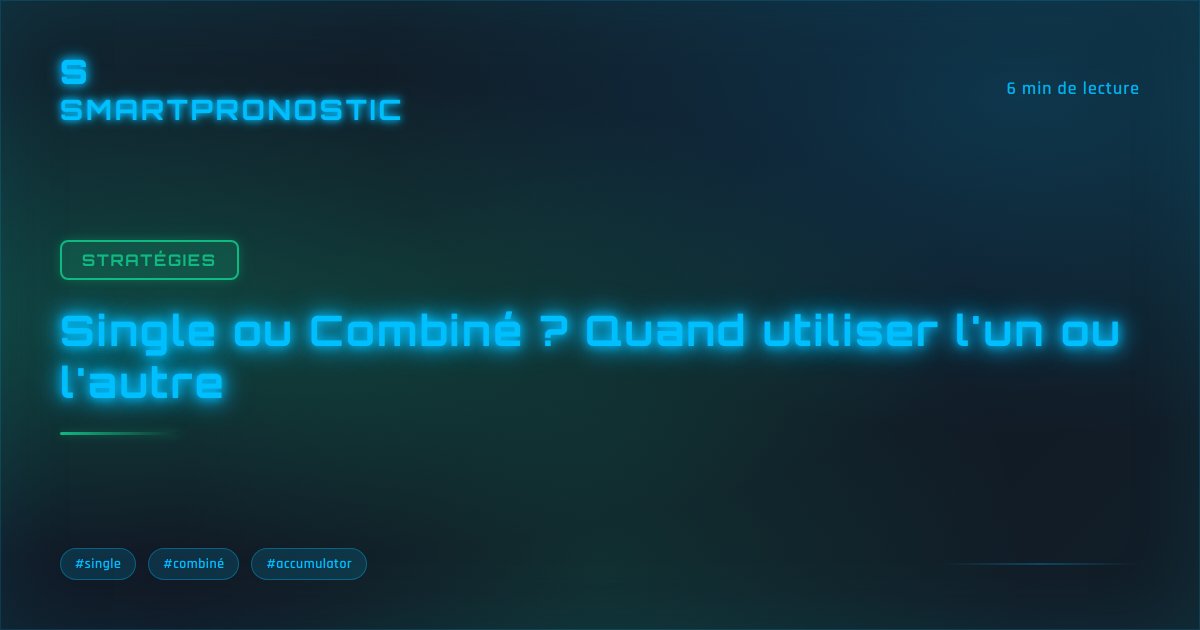 Single ou Combiné ? Quand utiliser l'un ou l'autre